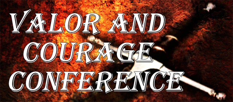 VALOR & COURAGE Follow Up Men's Conference